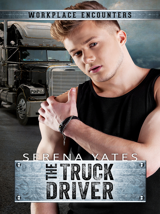 Title details for The Truck Driver by Serena Yates - Available